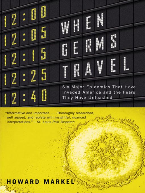 Title details for When Germs Travel by Howard Markel - Available